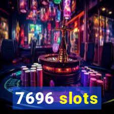 7696 slots